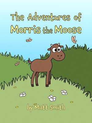 cover image of The Adventures of Morris the Moose